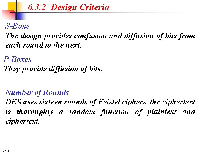 6. 3. 2 Design Criteria S-Boxe The design provides confusion and diffusion of bits 6. 3. 2 Design Criteria S-Boxe The design provides confusion and diffusion of bits