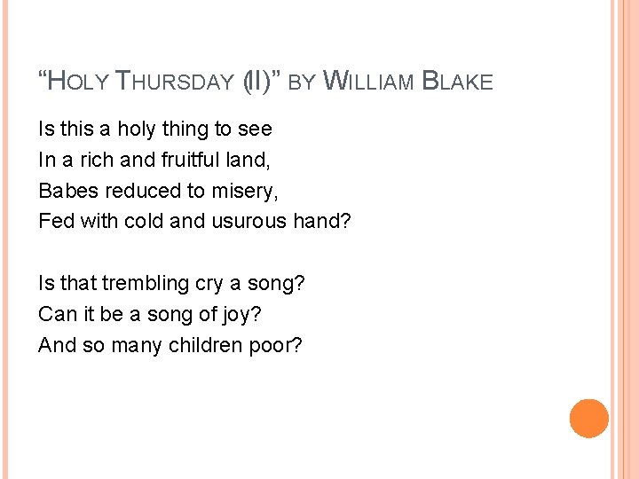 “HOLY THURSDAY (II)” BY WILLIAM BLAKE Is this a holy thing to see In