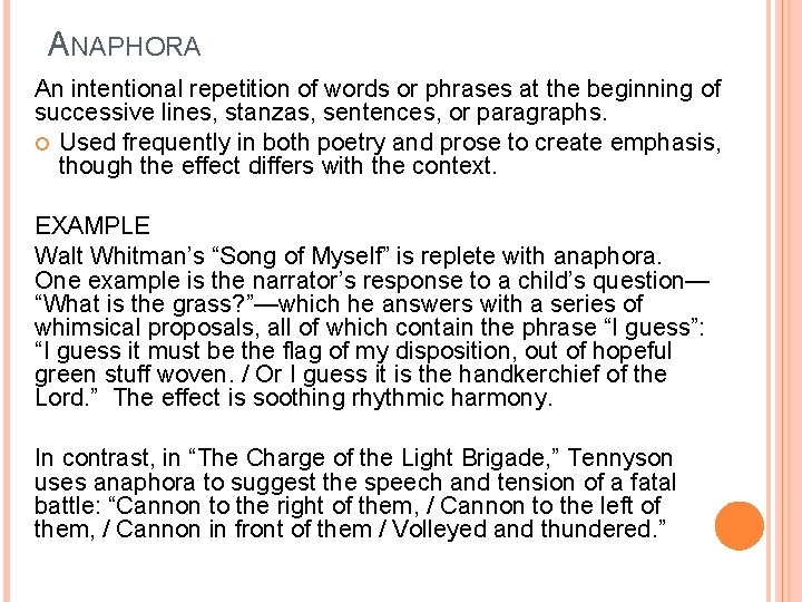 ANAPHORA An intentional repetition of words or phrases at the beginning of successive lines,