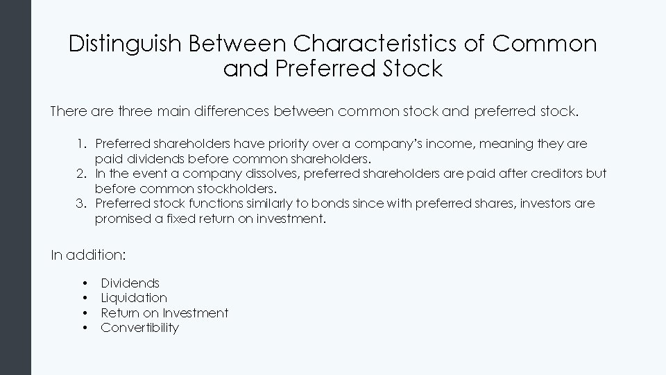 Distinguish Between Characteristics of Common and Preferred Stock There are three main differences between