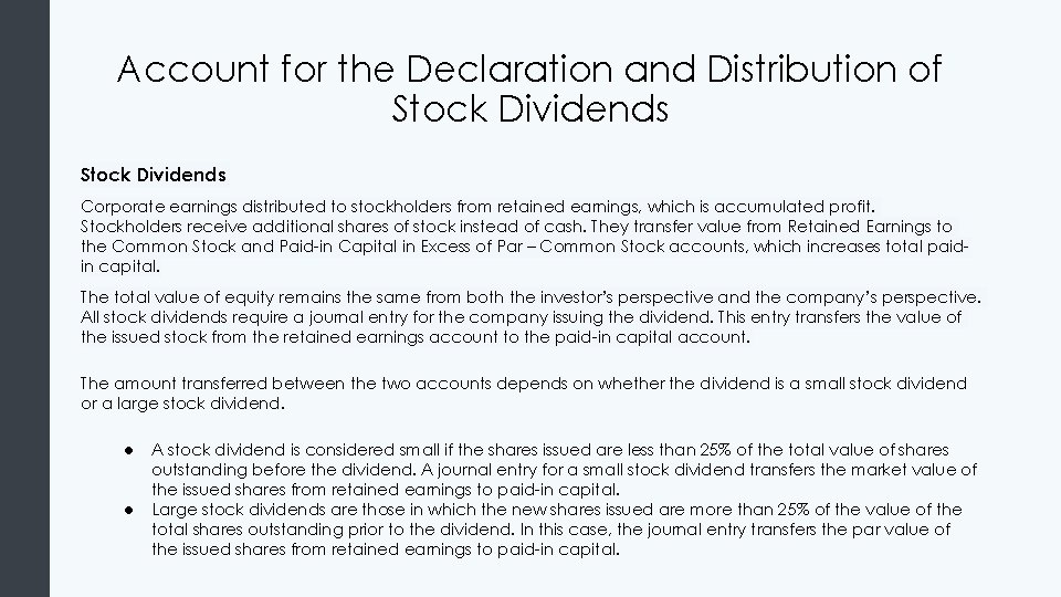 Account for the Declaration and Distribution of Stock Dividends Corporate earnings distributed to stockholders