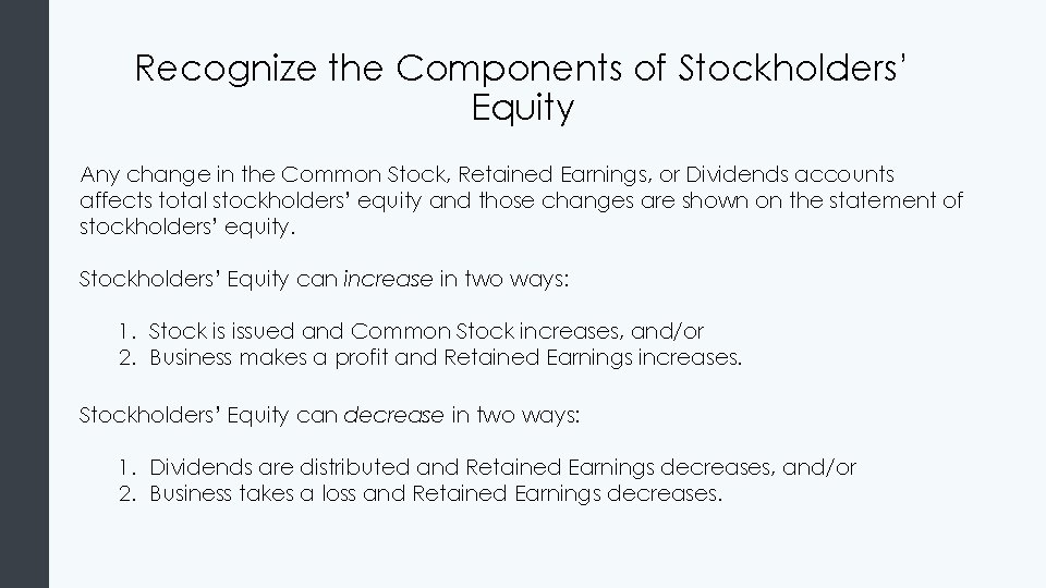 Recognize the Components of Stockholders’ Equity Any change in the Common Stock, Retained Earnings,