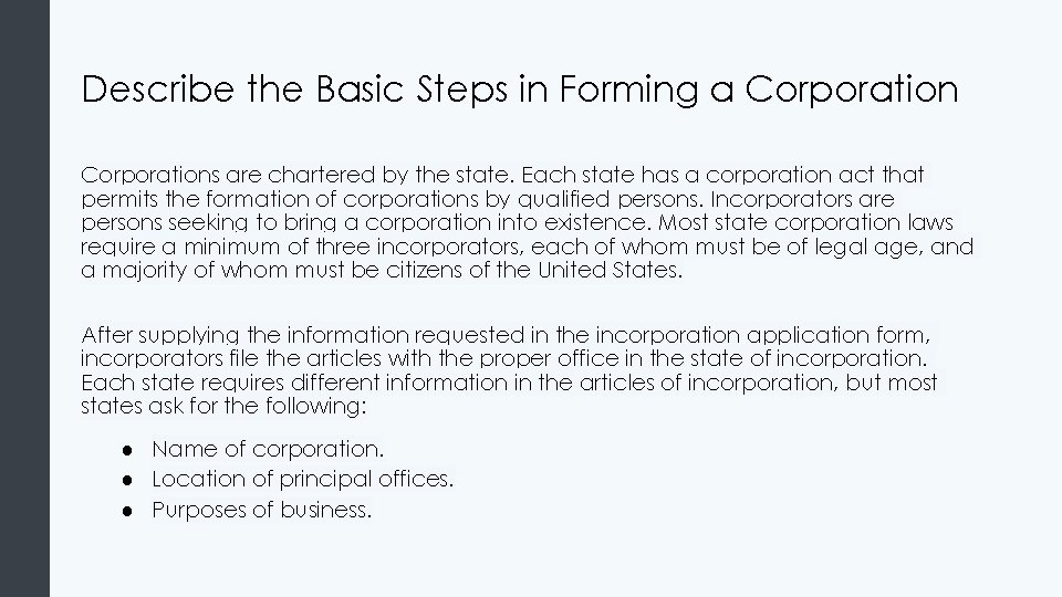 Describe the Basic Steps in Forming a Corporations are chartered by the state. Each