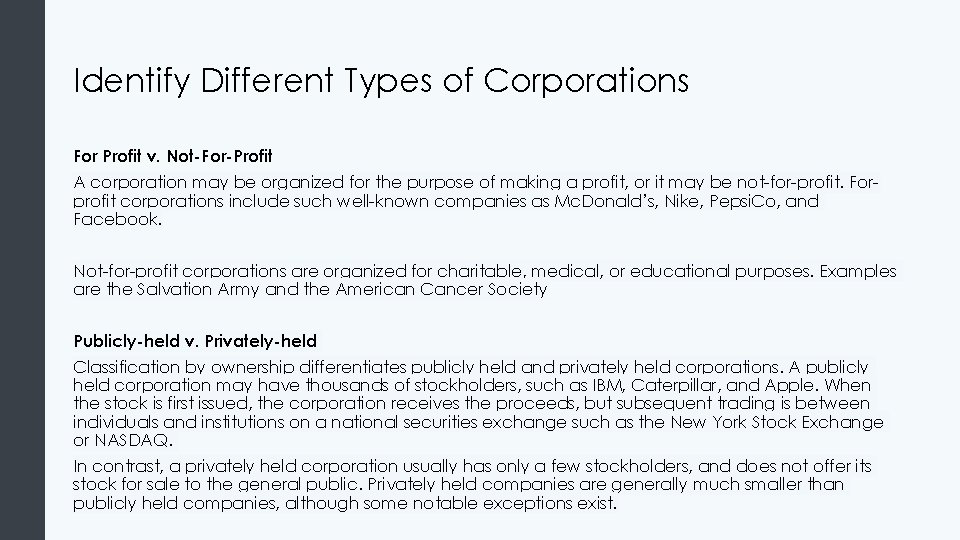 Identify Different Types of Corporations For Profit v. Not-For-Profit A corporation may be organized