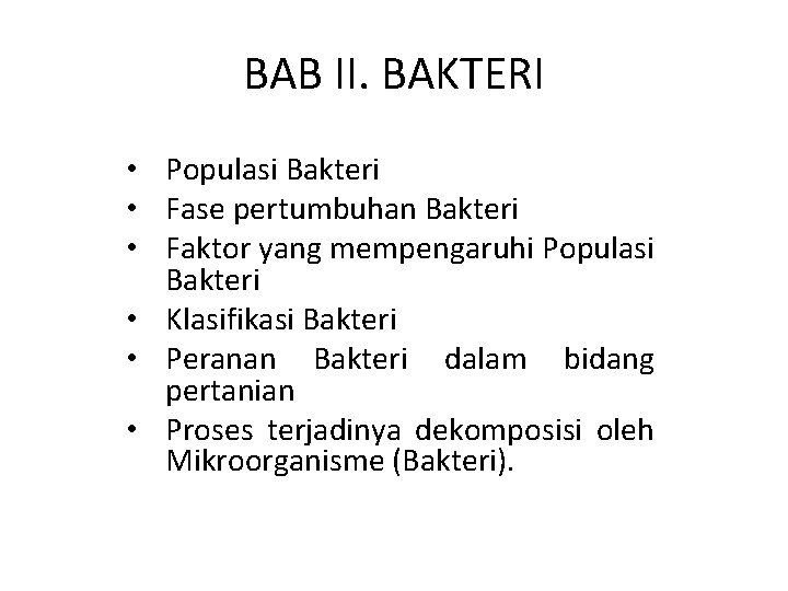 BAB II. BAKTERI • Populasi Bakteri • Fase pertumbuhan Bakteri • Faktor yang mempengaruhi