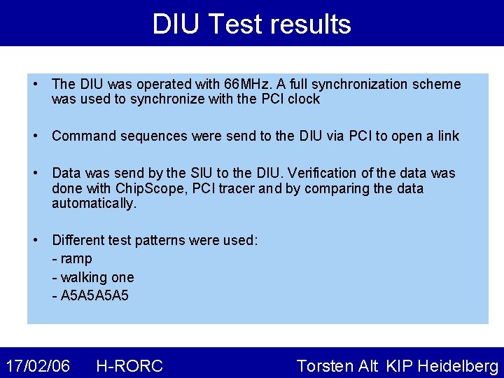 DIU Test results • The DIU was operated with 66 MHz. A full synchronization
