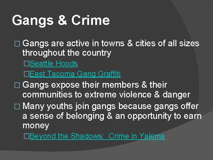 Gangs & Crime � Gangs are active in towns & cities of all sizes