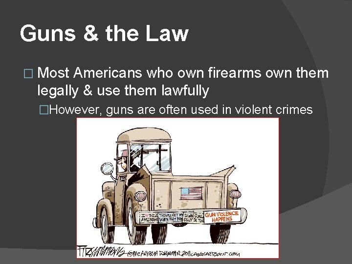 Guns & the Law � Most Americans who own firearms own them legally &