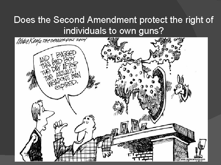 Does the Second Amendment protect the right of individuals to own guns? 