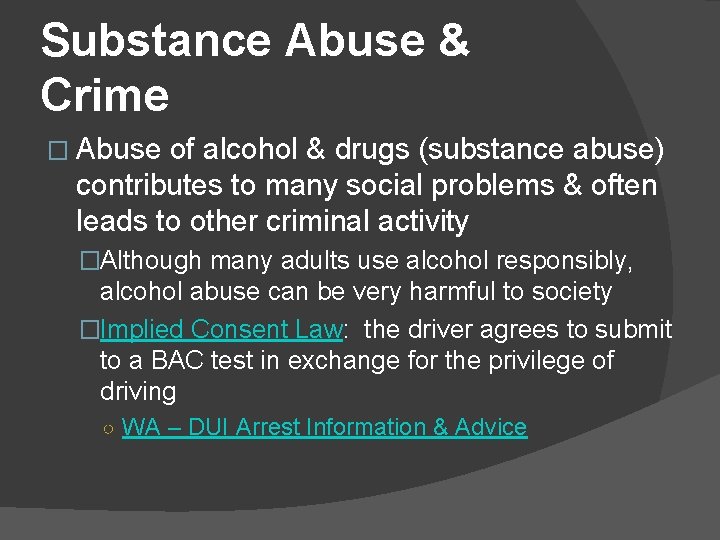 Substance Abuse & Crime � Abuse of alcohol & drugs (substance abuse) contributes to