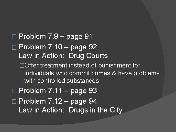 � Problem 7. 9 – page 91 � Problem 7. 10 – page 92