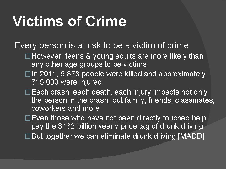 Victims of Crime Every person is at risk to be a victim of crime