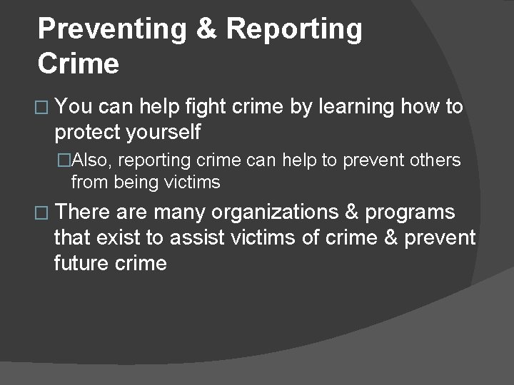 Preventing & Reporting Crime � You can help fight crime by learning how to