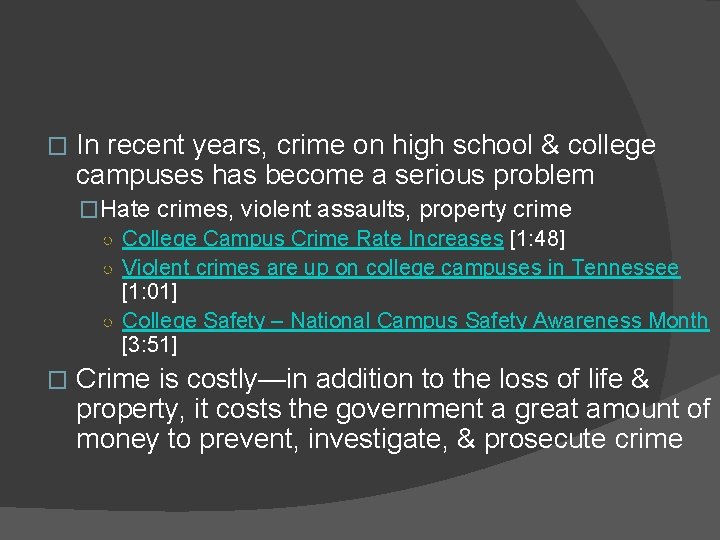 � In recent years, crime on high school & college campuses has become a