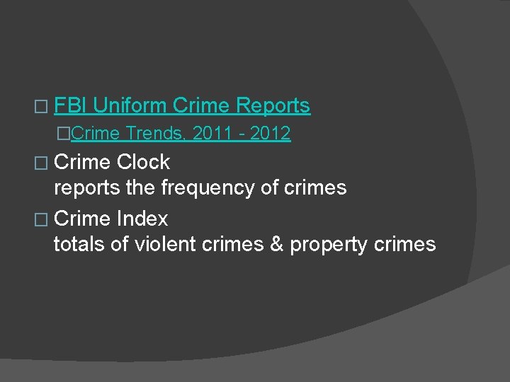 � FBI Uniform Crime Reports �Crime Trends, 2011 - 2012 � Crime Clock reports