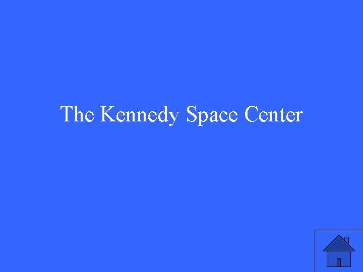 The Kennedy Space Center 