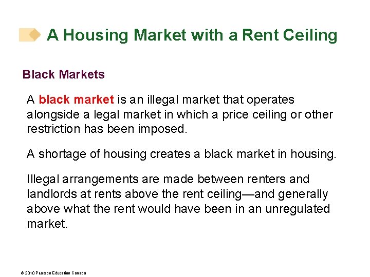 A Housing Market with a Rent Ceiling Black Markets A black market is an