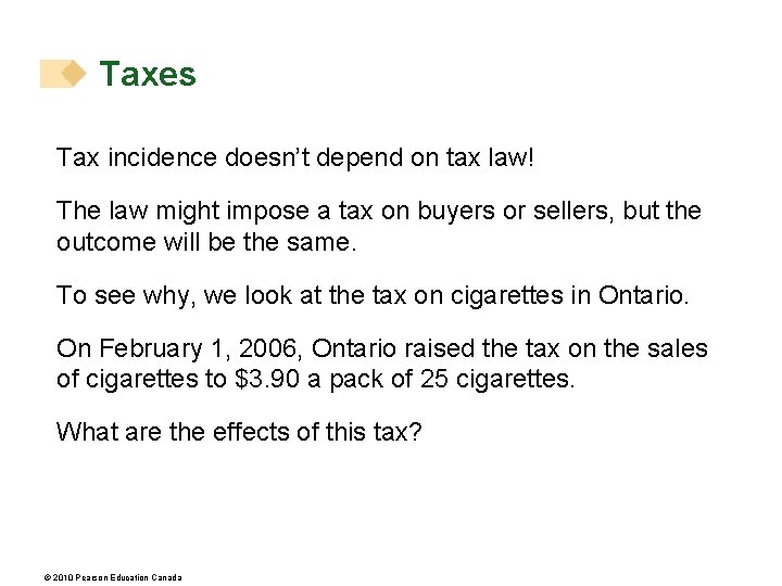 Taxes Tax incidence doesn’t depend on tax law! The law might impose a tax