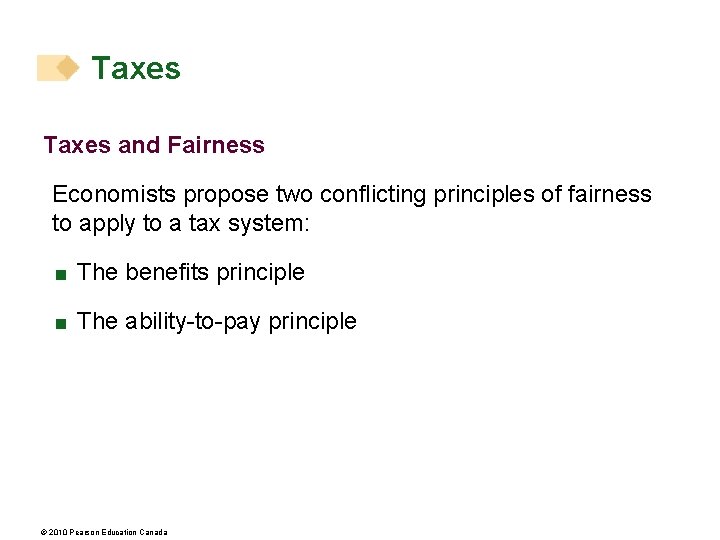 Taxes and Fairness Economists propose two conflicting principles of fairness to apply to a