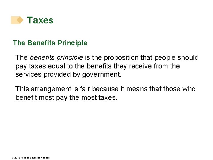 Taxes The Benefits Principle The benefits principle is the proposition that people should pay