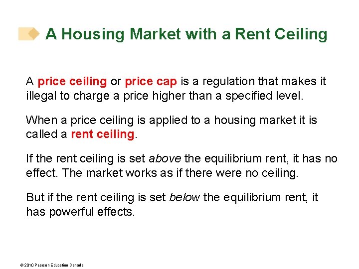 A Housing Market with a Rent Ceiling A price ceiling or price cap is