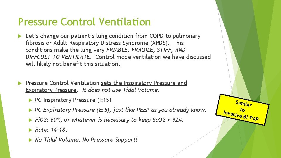 Pressure Control Ventilation Let’s change our patient’s lung condition from COPD to pulmonary fibrosis