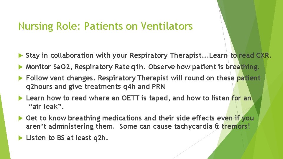 Nursing Role: Patients on Ventilators Stay in collaboration with your Respiratory Therapist…. Learn to