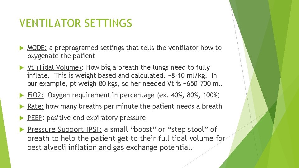 VENTILATOR SETTINGS MODE: a preprogramed settings that tells the ventilator how to oxygenate the