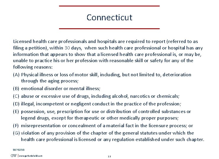 Connecticut Licensed health care professionals and hospitals are required to report (referred to as