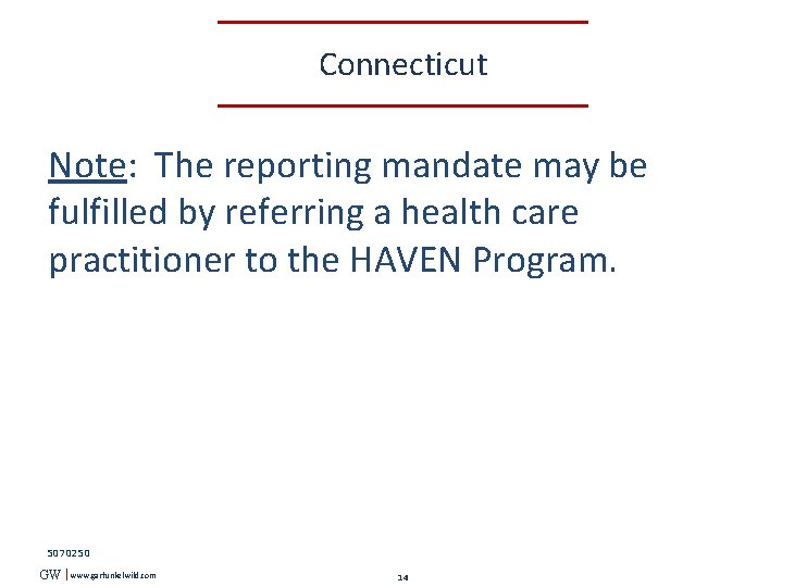 Connecticut Note: The reporting mandate may be fulfilled by referring a health care practitioner