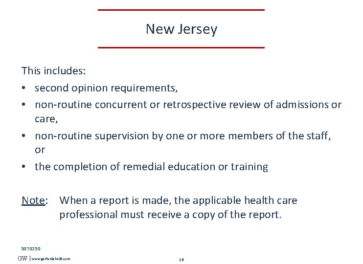 New Jersey This includes: • second opinion requirements, • non-routine concurrent or retrospective review
