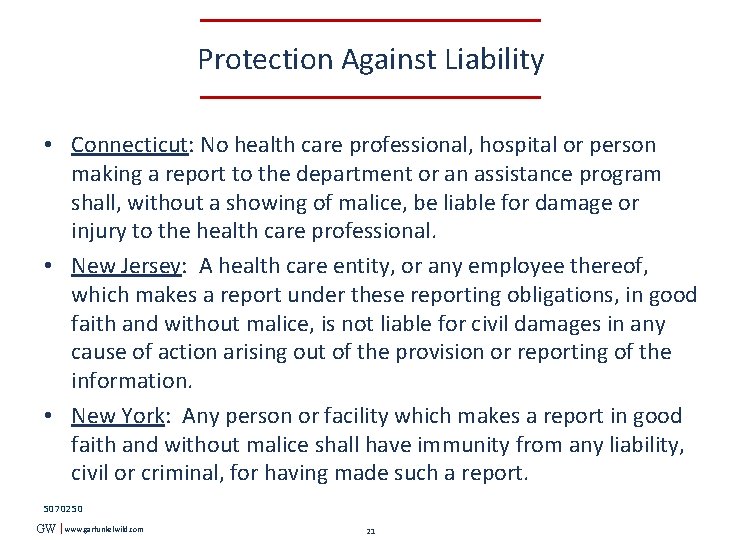 Protection Against Liability • Connecticut: No health care professional, hospital or person making a