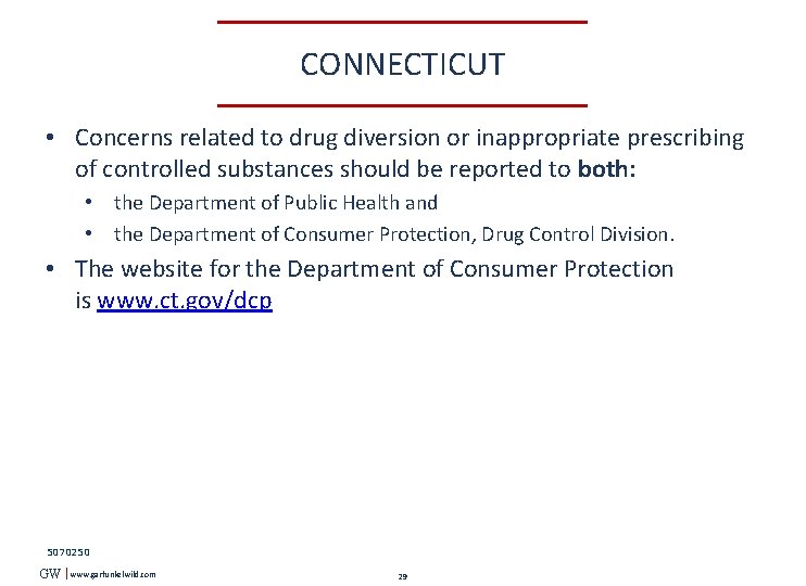 CONNECTICUT • Concerns related to drug diversion or inappropriate prescribing of controlled substances should