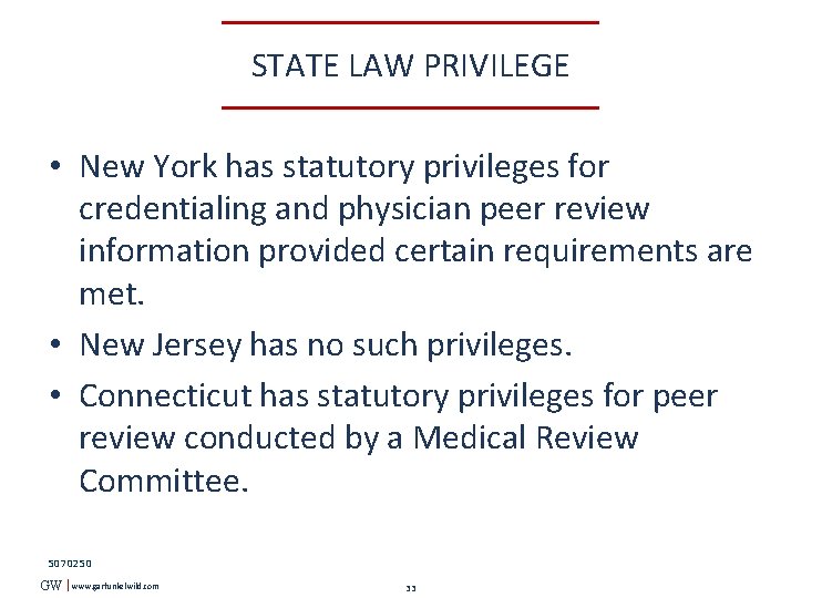 STATE LAW PRIVILEGE • New York has statutory privileges for credentialing and physician peer