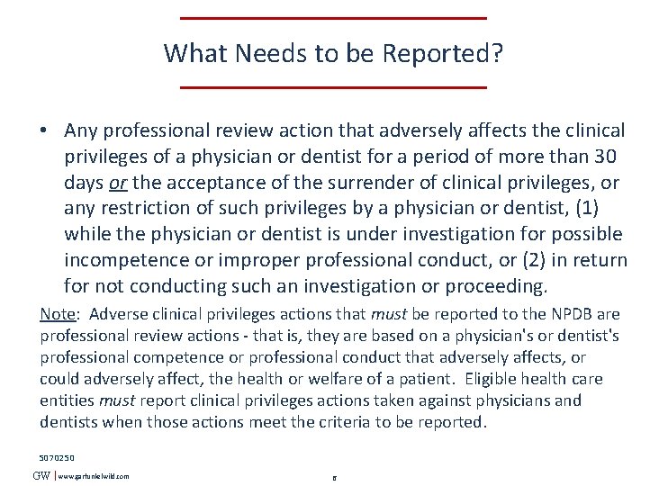 What Needs to be Reported? • Any professional review action that adversely affects the