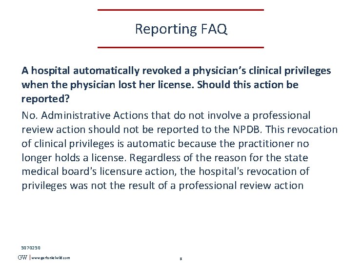 Reporting FAQ A hospital automatically revoked a physician’s clinical privileges when the physician lost