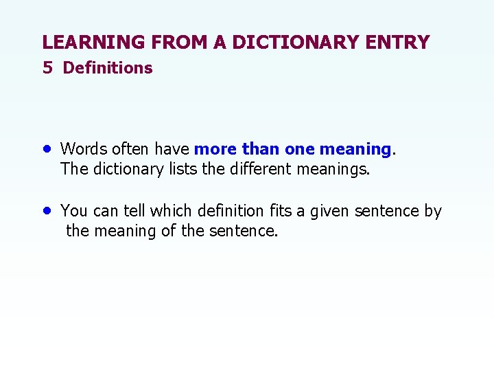 LEARNING FROM A DICTIONARY ENTRY 5 Definitions • Words often have more than one
