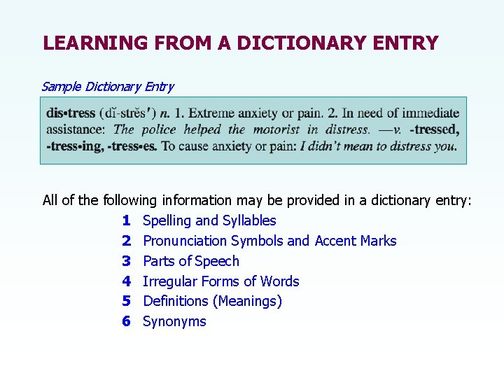 LEARNING FROM A DICTIONARY ENTRY Sample Dictionary Entry All of the following information may