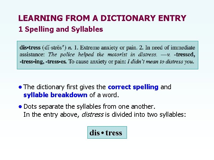 LEARNING FROM A DICTIONARY ENTRY 1 Spelling and Syllables • The dictionary first gives