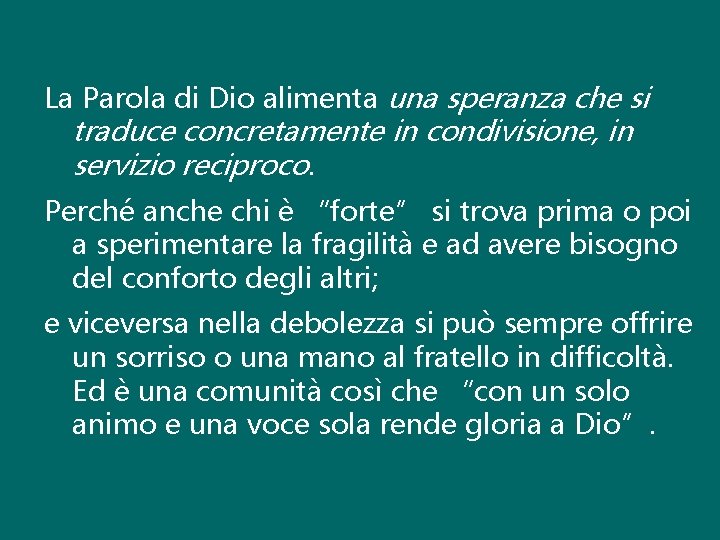 La Parola di Dio alimenta una speranza che si traduce concretamente in condivisione, in