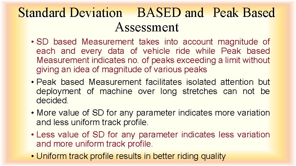 Standard Deviation BASED and Peak Based Assessment • SD based Measurement takes into account
