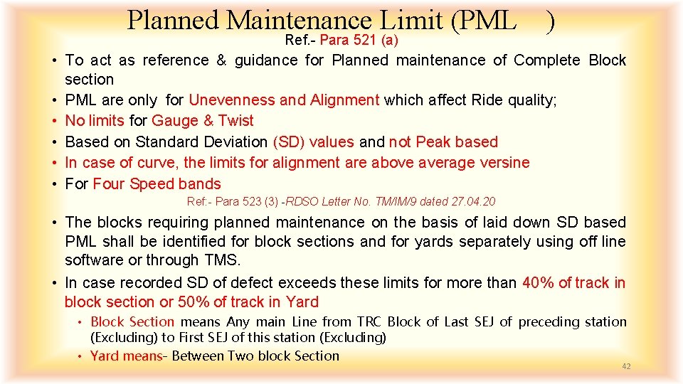 Planned Maintenance Limit (PML ) Ref. - Para 521 (a) • To act as