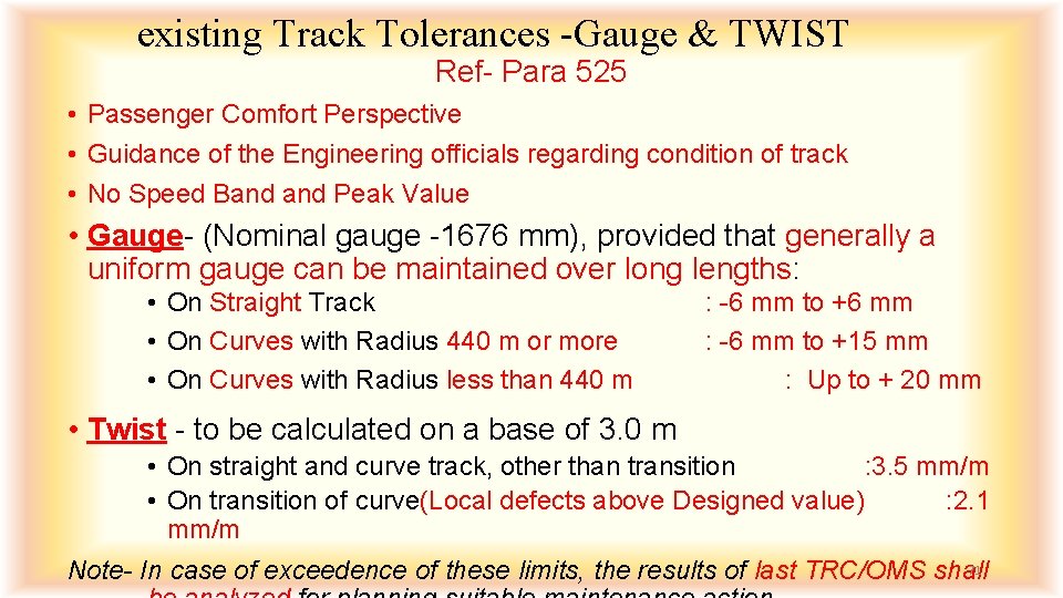 existing Track Tolerances -Gauge & TWIST Ref- Para 525 • Passenger Comfort Perspective •