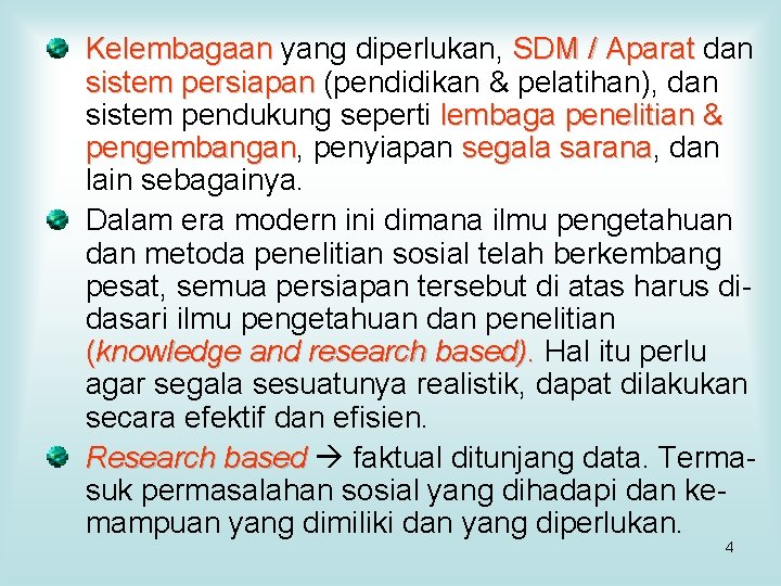 Kelembagaan yang diperlukan, SDM / Aparat dan sistem persiapan (pendidikan & pelatihan), dan sistem