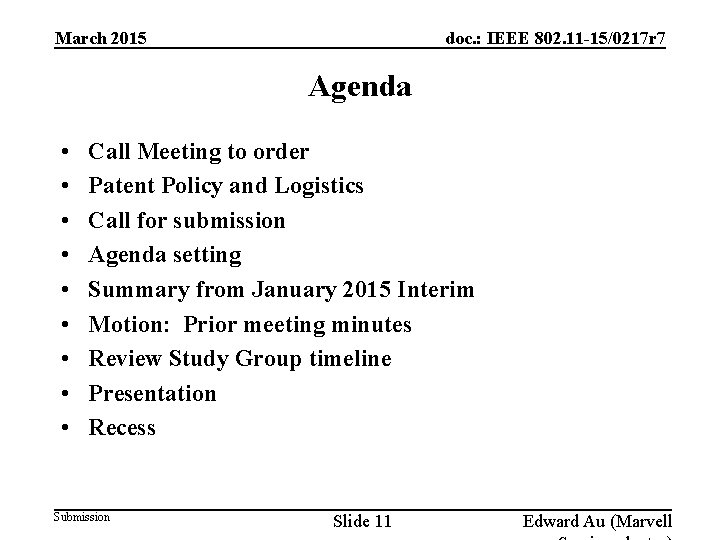 doc. : IEEE 802. 11 -15/0217 r 7 March 2015 Agenda • • •