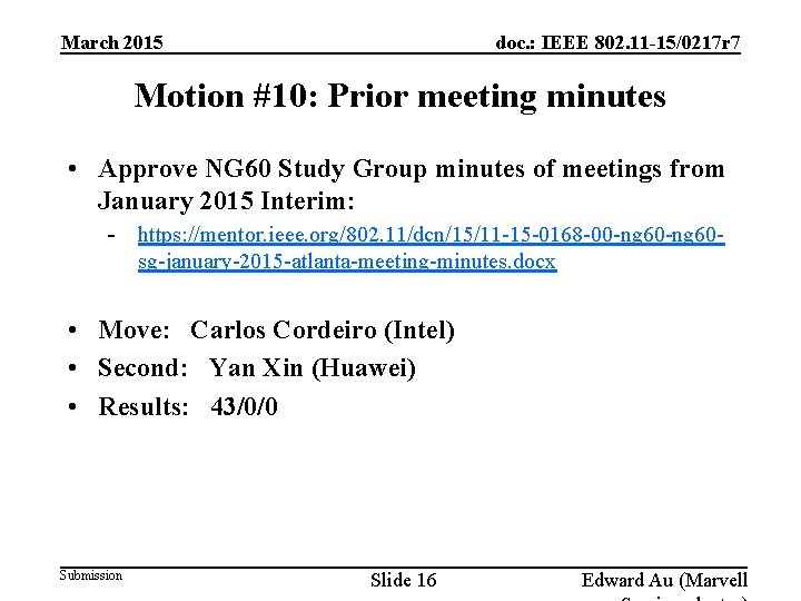 doc. : IEEE 802. 11 -15/0217 r 7 March 2015 Motion #10: Prior meeting