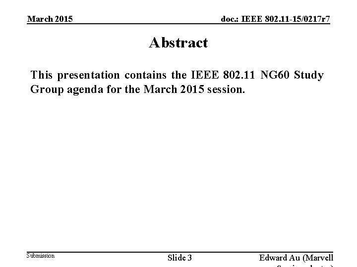 doc. : IEEE 802. 11 -15/0217 r 7 March 2015 Abstract This presentation contains