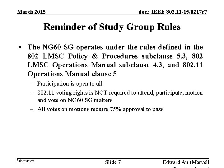 doc. : IEEE 802. 11 -15/0217 r 7 March 2015 Reminder of Study Group doc. : IEEE 802. 11 -15/0217 r 7 March 2015 Reminder of Study Group