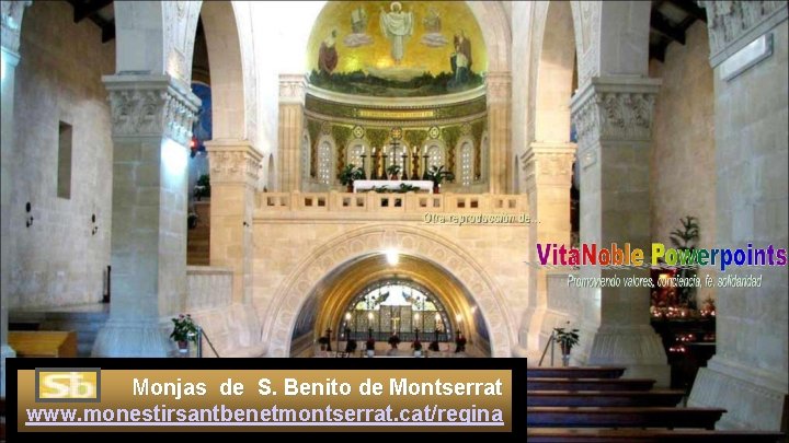 Monjas de S. Benito de Montserrat www. monestirsantbenetmontserrat. cat/regina 