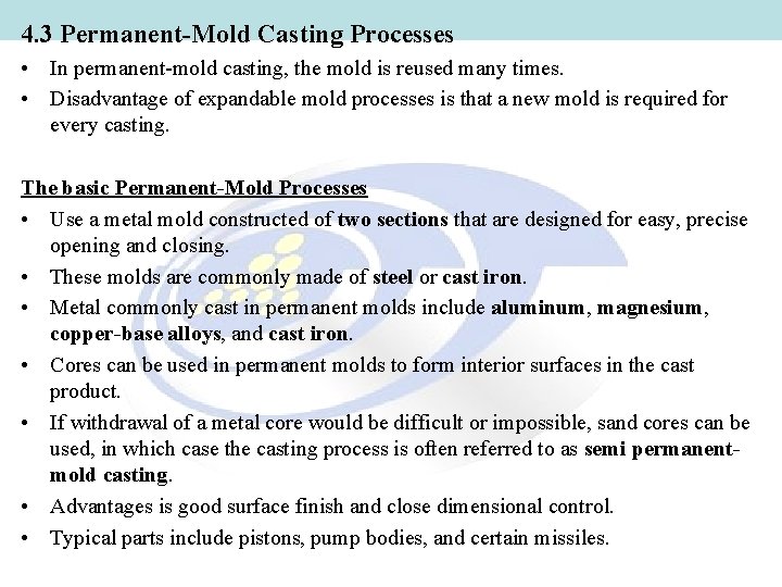 4. 3 Permanent-Mold Casting Processes • In permanent-mold casting, the mold is reused many 4. 3 Permanent-Mold Casting Processes • In permanent-mold casting, the mold is reused many